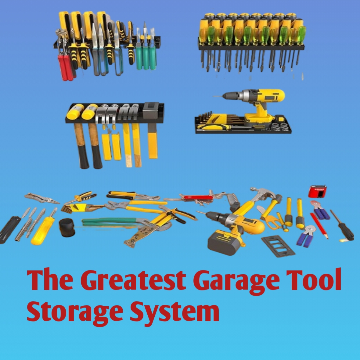 The Greatest Garage Tool Storage System